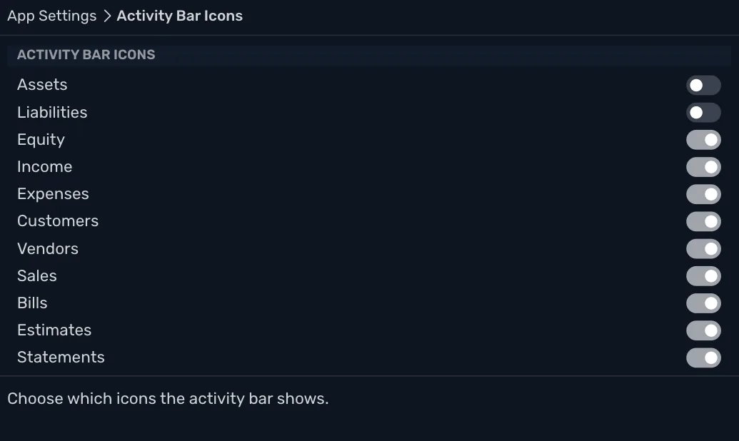 The Activity Bar Icons window: a switch for Assets and Liabilities, both off, then Equity, Income, Expenses, Customers, Vendors, Sales, Bills, Estimates and Statements, all on